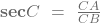 \mathbf{sec}{C}\ =\ \frac{CA}{CB}