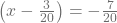 \left(x-\frac{3}{20}\right)=-\frac{7}{20}