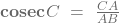 \mathbf{cosec}{C}\ =\ \frac{CA}{AB}