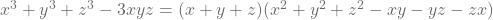 x^3+y^3+z^3-3xyz=(x+y+z)(x^2+y^2+z^2-xy-yz-zx)