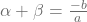 \mathbit{\alpha}+\mathbit{\beta}=\frac{-b}{a}