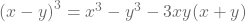 {(x-y)}^3=x^3-y^3-3xy(x+y)