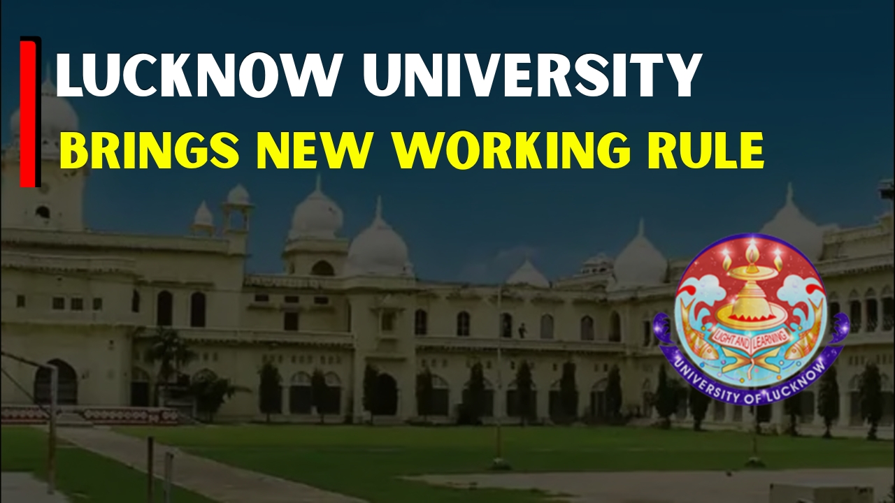Lucknow University Brings New Working Rule